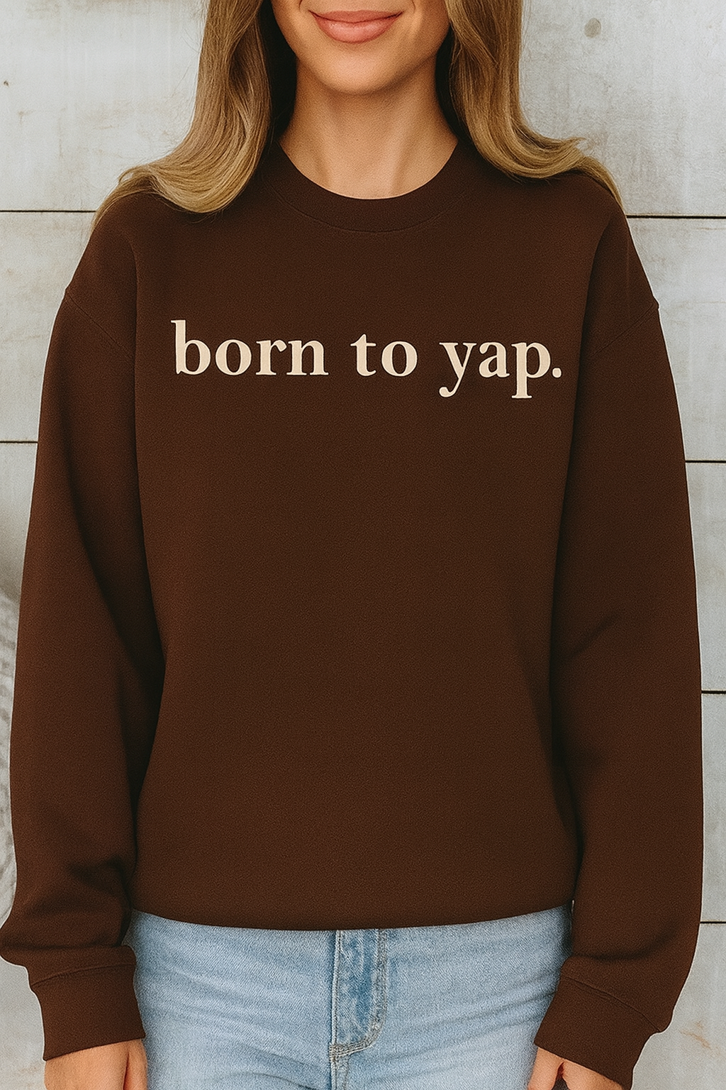 BORN TO YAP CREME WRITING ON UNISEX GRAPHIC CHOCOLATE BROWN SWEATSHIRT