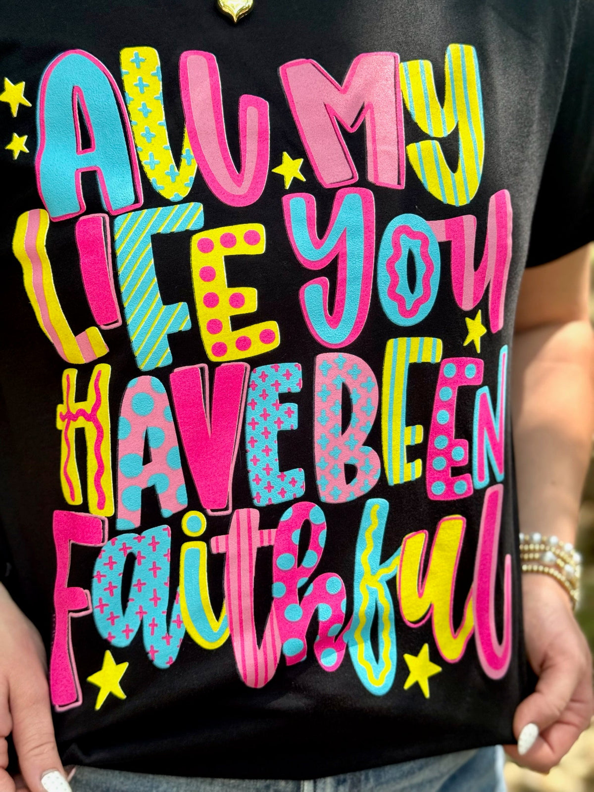 All My Life You Have Been Faithful Tee