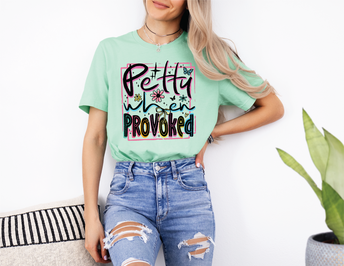 Petty when provoked Mint Bella Graphic Tee