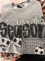 MY FAVORITE SEASON SOCCER- Unisex Graphic Sweatshirt/Tee