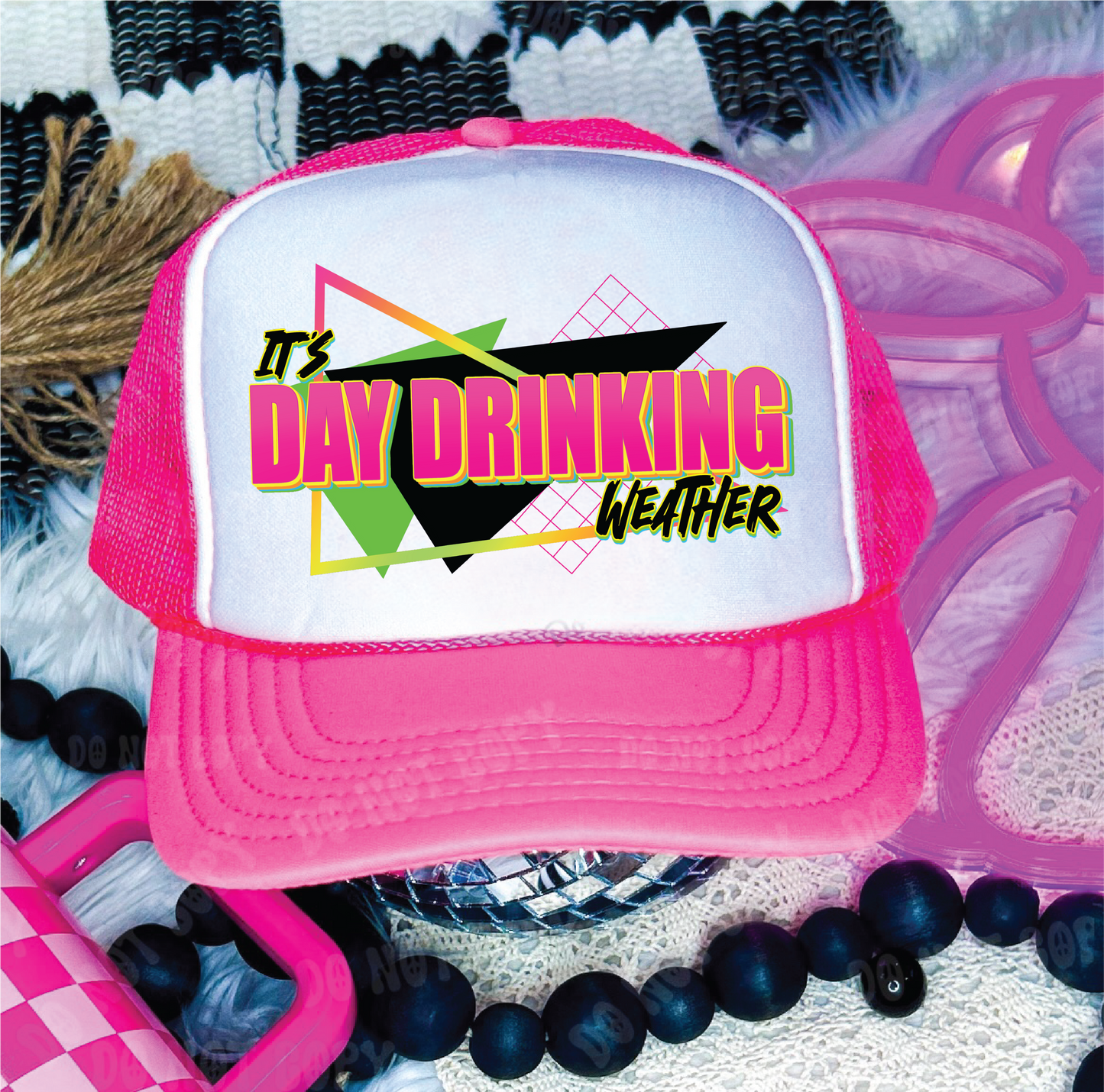 It's Day Drinking Weather DTF Printed Neon Pink And White Trucker Hat