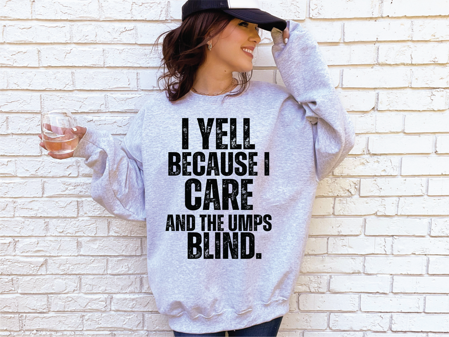 I Yell Because I Care - Base/Softball Unisex Sweater