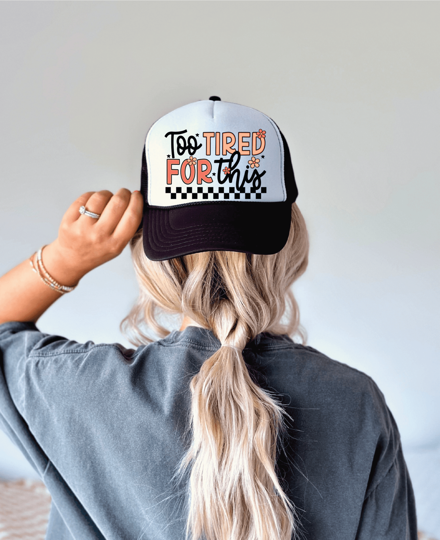 Too Tired For This DTF Printed Black and White Foam Trucker Hat - Southern Belles & Company Boutique