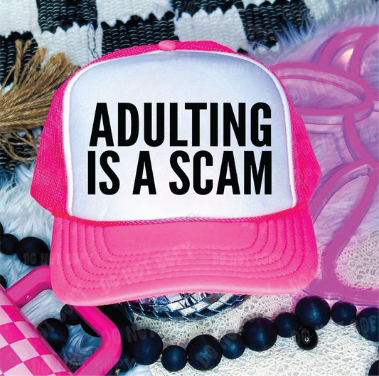 Adulting is a Scam DTF Printed Neon Pink and White Trucker Hat