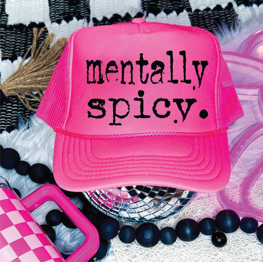 Mentally Spicy DTF Printed Neon Pink Trucker Hat