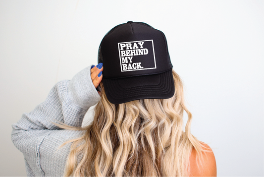 Pray Behind My Back - UNISEX BLACK TRUCKER HAT