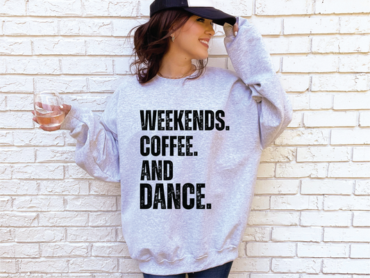 Weekends. Coffee. Dance. Unisex Sweater