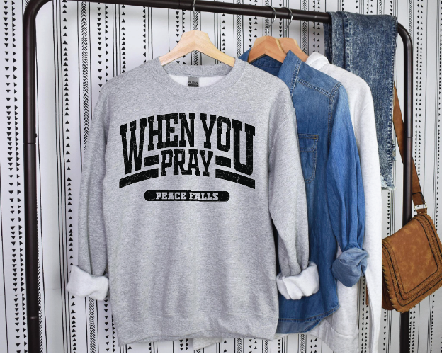 WHEN YOU PRAY - UNISEX ATHLETIC GREY SWEATSHIRT