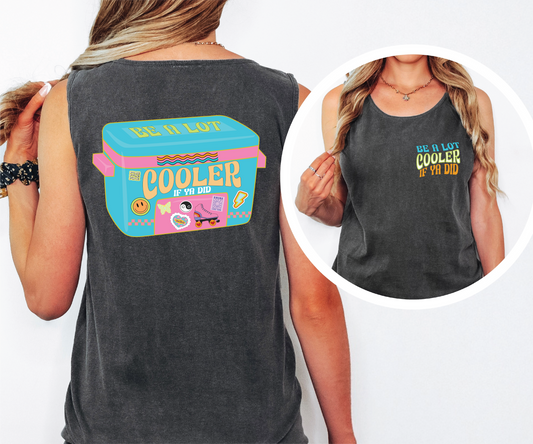 Be Cooler If Ya Did Graphic Tank Top