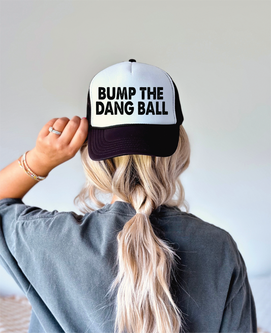 Bump The Dang Ball DTF Printed Black & White Foam Trucker Hat