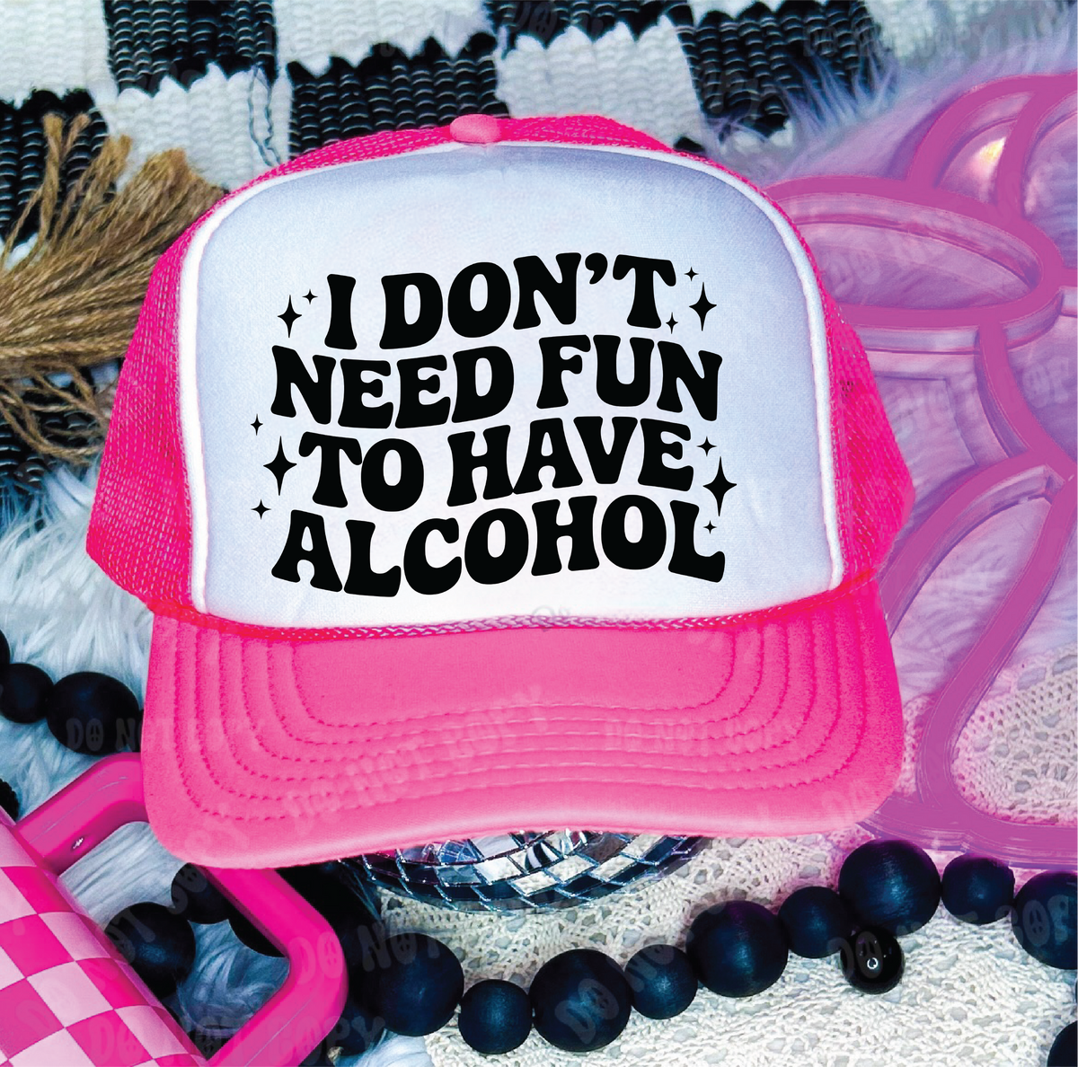 I Don't Need Fun DTF Printed - UNISEX Neon Pink and White Trucker Hat