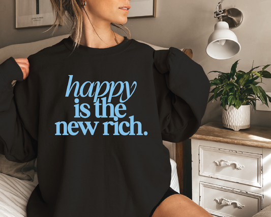 Happy is the New Rich- UNISEX Graphic Sweatshirt