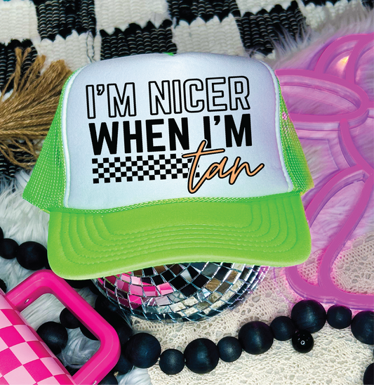 I'm Nicer When Tan DTF Printed Neon Green & White Trucker Hat