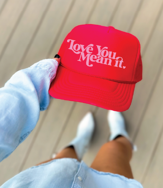 LOVE YOU MEAN IT - UNISEX Red Foam Trucker Hat