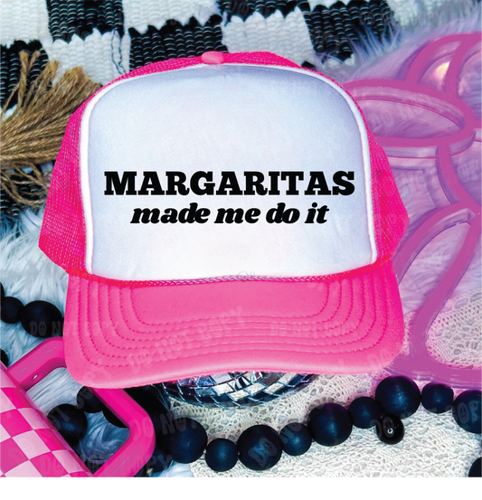 Margaritas Made Me Do It DTF Printed - UNISEX Neon Pink and White Trucker Hat