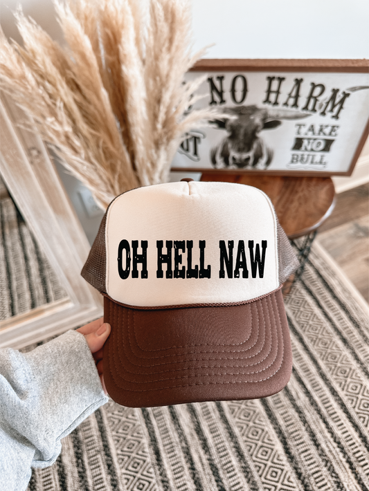 Oh Hell Naw DTF Printed Brown and Tan Trucker Hat