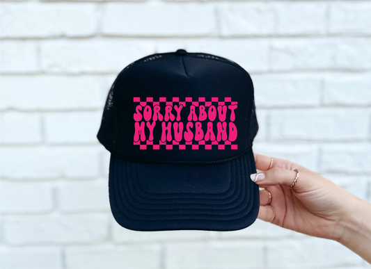 Sorry About My Husband checkered DTF Printed Black Trucker Hat/Pink Text