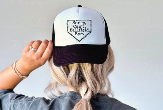 Sorry Can't Ballpark Bye- UNISEX BLACK AND WHITE Trucker Hat