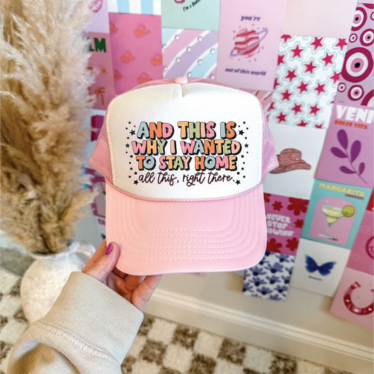 Wanted To Stay Home DTF Printed Light Pink and White Trucker Hat