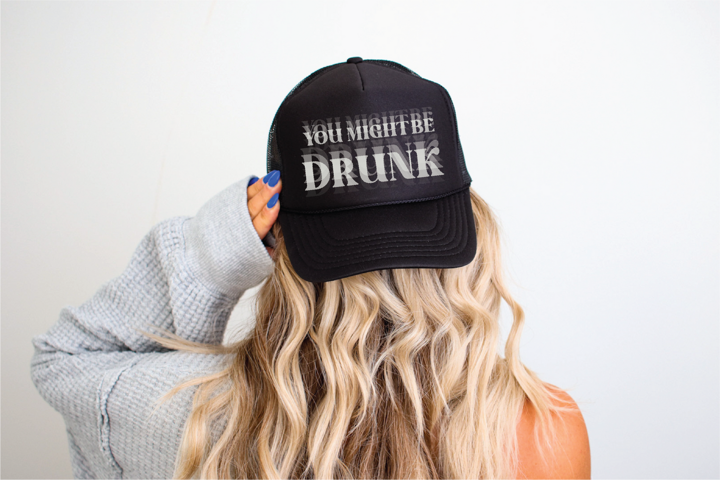 You Might Be Drunk DTF Printed Black Trucker Hat